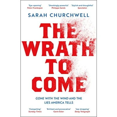 Abbildung von the Wrath to Come: Gone with Wind and Lies America Tells