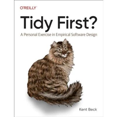 Abbildung von Tidy First?: A Personal Exercise in Empirical Software Design