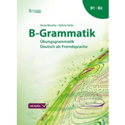 Abbildung von B Grammatik: Übungsgrammatik Deutsch als Fremdsprache, Sprachniveau B1/B2
