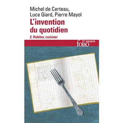Abbildung von L&#039;Invention au quotidien, tome 2 : Habiter, cuisiner (Folio Essais, Band 2)