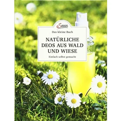 Abbildung von Das kleine Buch: Natürliche Deos aus Wald und Wiese: Einfach selbst gemacht