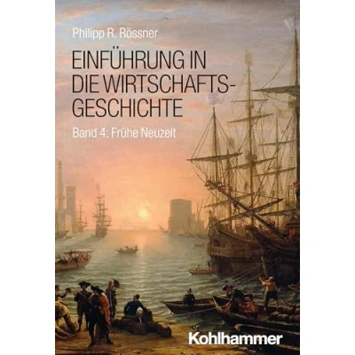 Abbildung von Einführung in die Wirtschaftsgeschichte: Band 4: Frühe Neuzeit (Einführung Wirtschaftsgeschichte, 4, 4)
