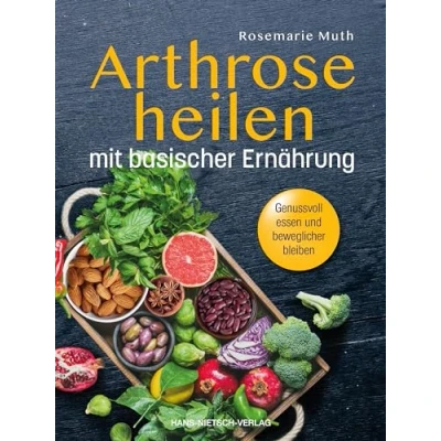 Abbildung von Arthrose heilen mit basischer Ernährung: Genussvoll essen und beweglicher bleiben