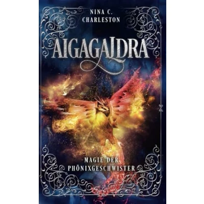 Abbildung von Aigagaldra Magie der Phönixgeschwister (Die Legende Aigagaldra, Band 2)