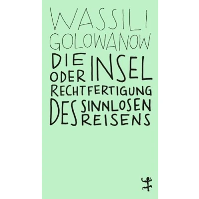 Abbildung von Die Insel oder Rechtfertigung des sinnlosen Reisens (MSB Paperback)