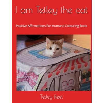 Abbildung von I am Tetley the cat: Positive Affirmations For Humans Colouring Book
