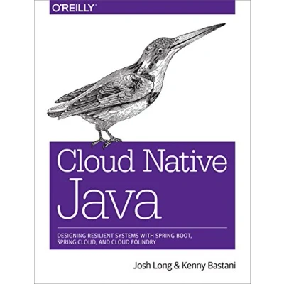 Abbildung von Cloud Native Java: Designing Resilient Systems with Spring Boot, Cloud, and Foundry