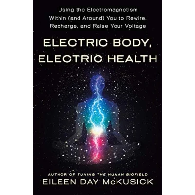 Abbildung von Electric Body, Health: Using the Electromagnetism Within (And Around) You to Recharge, Rewire, and Raise Your Voltage