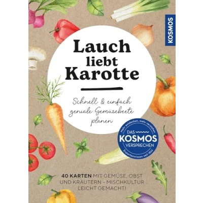 Abbildung von Lauch liebt Karotte: Schnell und einfach geniale Gemüsebeete planen 40 Karten mit Gemüse, Obst &amp; Kräutern Mischkultur leicht gemacht! Das Set ist ein perfektes Geschenk für alle Garten Fans