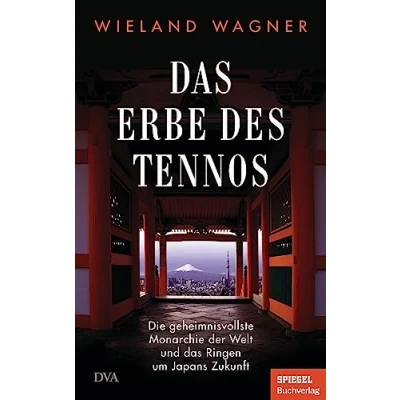 Abbildung von das Erbe des Tennos: Die geheimnisvollste Monarchie der Welt und Ringen um Japans Zukunft Ein SPIEGEL Buch