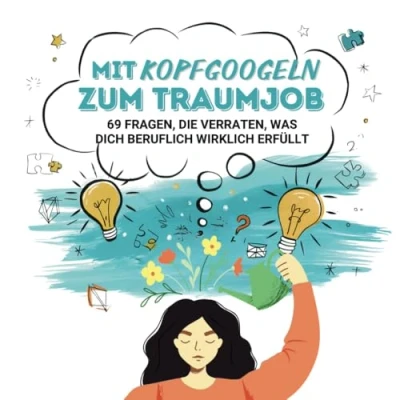 Abbildung von Mit Kopfgoogeln zum Traumjob: 69 Fragen, die verraten, was du beruflich wirklich willst.