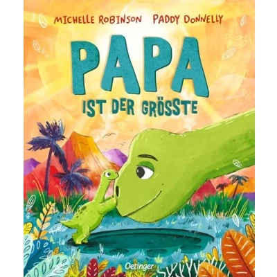 Abbildung von Papa ist der Größte: Süßes Dino Bilderbuch für Kinder ab 3 Jahren, übers Mut machen und mit einer Liebeserklärung an alle Papas
