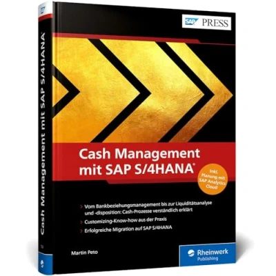 Abbildung von Cash Management mit SAP S/4HANA: Das umfassende Handbuch zur Liquiditätssicherung und steuerung Aktuell zum Release 2020 (SAP PRESS)