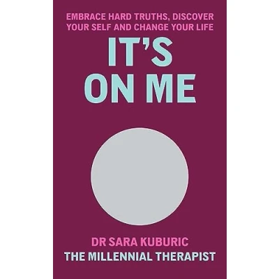 Abbildung von It&#039;s On Me: Embrace Hard Truths, Discover Your Self and Change Life