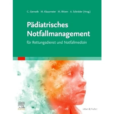 Abbildung von Pädiatrisches Notfallmanagement für Rettungsdienst und Notfallmedizin