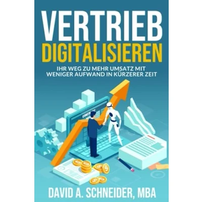Abbildung von Vertrieb Digitalisieren: Ihr Weg zu mehr Umsatz mit weniger Aufwand in kürzerer Zeit