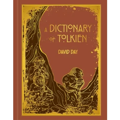 Abbildung von A Dictionary of Tolkien: DELUXE EDITION An Z Guide to the Creatures, Plants, Events and Places Tolkien&#039;s World