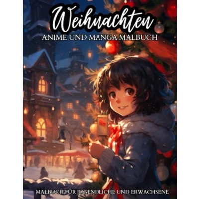 Abbildung von Weihnachten Anime und Manga Malbuch für Jugendliche: Winter Kawaii Fantasien Muster Teenager: Ausmalbuch Jungs, Mädchen Erwachsene