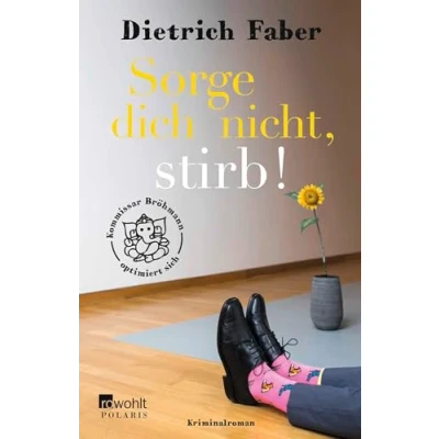 Abbildung von Sorge dich nicht, stirb!: Kommissar Bröhmann optimiert sich