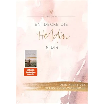 Abbildung von Entdecke die Heldin in dir: Dein kreatives Selbstliebe Workbook