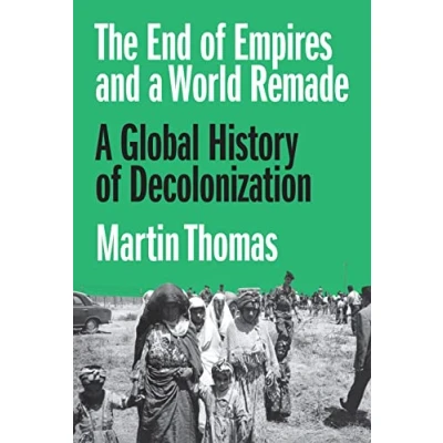 Abbildung von The End of Empires and A World Remade: Global History Decolonization