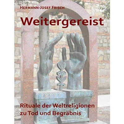 Abbildung von Weitergereist: Rituale der Weltreligionen zu Tod und Begräbnis