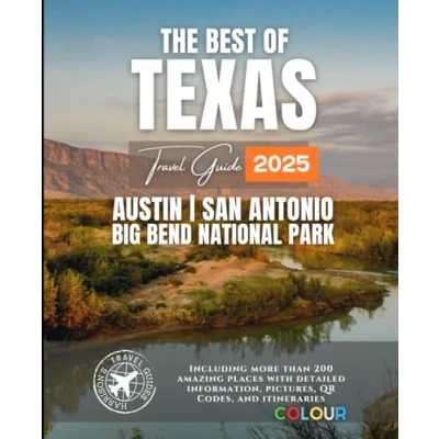 Abbildung von The Best of Texas Travel Guide: Austin, San Antonio, and Big Bend National Park (More than 200 Amazing Places with Pictures, Maps, Itineraries)