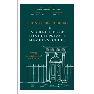 Abbildung von Behind Closed Doors: The Secret Life of London Private Members&#039; Clubs