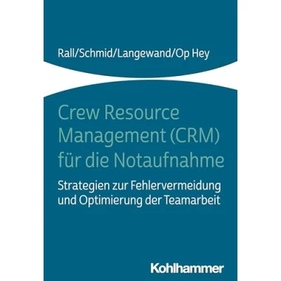 Abbildung von Crew Resource Management (CRM) für die Notaufnahme: Strategien zur Fehlervermeidung und Optimierung der Teamarbeit
