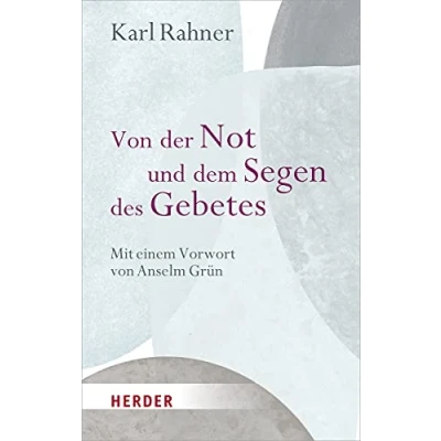Abbildung von von der Not und dem Segen des Gebetes: Mit einem Vorwort Anselm Grün
