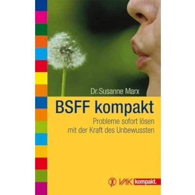 Abbildung von BSFF kompakt: Probleme sofort lösen mit der Kraft des Unbewussten (vak kompakt)
