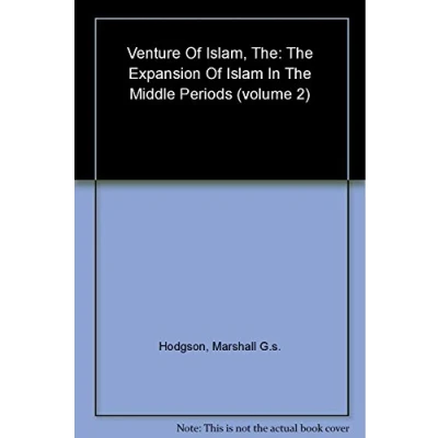 Abbildung von the Venture of Islam, Volume 2: Expansion Islam in Middle Periods
