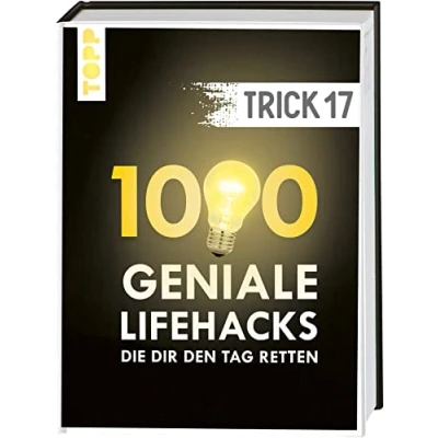 Abbildung von Trick 17. 1000 geniale Lifehacks, die dir den Tag retten: Haushalt, Wohnen, Heimwerken, Gartenarbeit, Gesundheit und Nachhaltigkeit. Inkl. Register FAQ Seiten