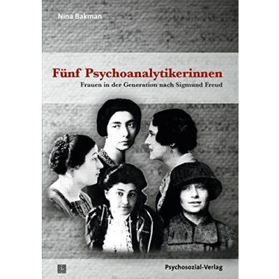 Abbildung von Fünf Psychoanalytikerinnen: Frauen in der Generation nach Sigmund Freud (Bibliothek Psychoanalyse)