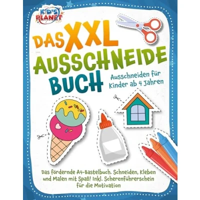 Abbildung von Das XXL Ausschneidebuch Ausschneiden für Kinder ab 4 Jahren: fördernde A4 Bastelbuch. Schneiden, Kleben und Malen mit Spaß! Inkl. Scherenführerschein die Motivation