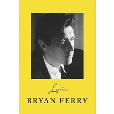 Abbildung von Lyrics: the definitive collection of Roxy Music frontman’s iconic lyrics