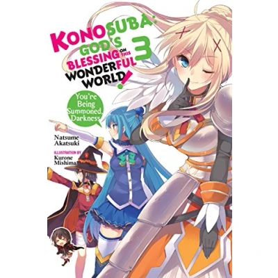 Abbildung von Konosuba: God&#039;s Blessing on This Wonderful World!, Vol. 3 (light novel): You?re Being Summoned, Darkness (KONOSUBA LIGHT NOVEL SC, Band 3)