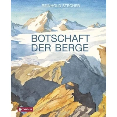 Abbildung von Botschaft der Berge: Mit Aquarellen des Autors. &quot;Viele Wege führen zu Gott, einer geht über die Berge&quot;