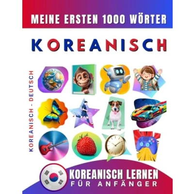 Abbildung von Koreanisch lernen für Anfänger, meine ersten 1000 Wörter: Zweisprachiges Deutsch Lernbuch Kinder und Erwachsene
