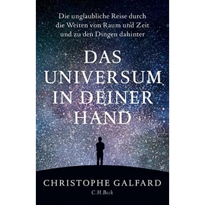 Abbildung von Das Universum in deiner Hand: die unglaubliche Reise durch Weiten von Raum und Zeit zu den Dingen dahinter