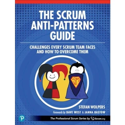 Abbildung von The Scrum Anti Patterns Guide: Challenges Every Team Faces and How to Overcome Them (Professional Scrum)