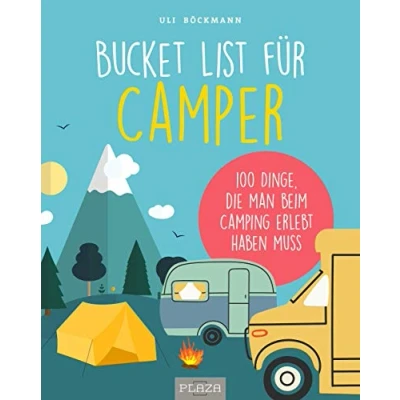 Abbildung von die Bucket List für Camper: 100 Dinge, man beim Camping erlebet haben muss: erlebt muss (AAZPU25)