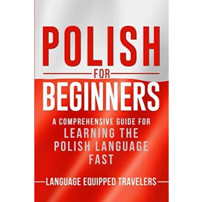 Abbildung von Polish for Beginners: A Comprehensive Guide Learning the Language Fast