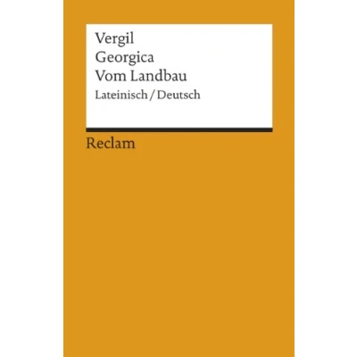 Abbildung von Georgica /Vom Landbau. Lat. /Dt.: Vergil zweisprachige Ausgabe; Originalversion mit deutscher Übersetzung (Reclams Universal Bibliothek)