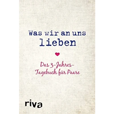Abbildung von Was wir an uns lieben Das 3 Jahres Tagebuch für Paare: Ein originelles Erinnerungsalbum und Fragebuch Paare zum gemeinsamen Ausfüllen Gestalten