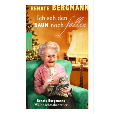 Abbildung von Ich seh den Baum noch fallen: Renate Bergmanns Weihnachtsabenteuer