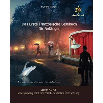 Abbildung von Das Erste Französische Lesebuch für Anfänger: Stufen A1 A2 Zweisprachig mit Französisch deutscher Übersetzung (Gestufte Lesebücher, Band 1)