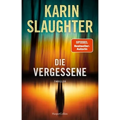 Abbildung von Die Vergessene: Thriller Neuerscheinung der SPIEGEL Bestseller Autorin spannende Weitererzählung von »Ein Teil ihr«