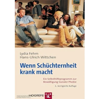 Abbildung von Wenn Schüchternheit krank macht: Ein Selbsthilfeprogramm zur Bewältigung Sozialer Phobie