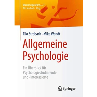 Abbildung von Allgemeine Psychologie: Ein Überblick für Psychologiestudierende und interessierte (Was ist eigentlich …?)
